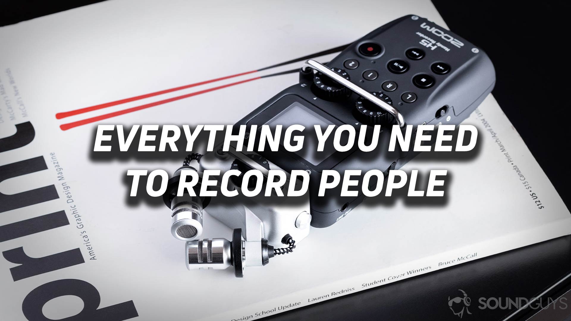 A Zoom handheld recorder on top of a white magazine cover with the text "Everything you need to record people" overlaid.