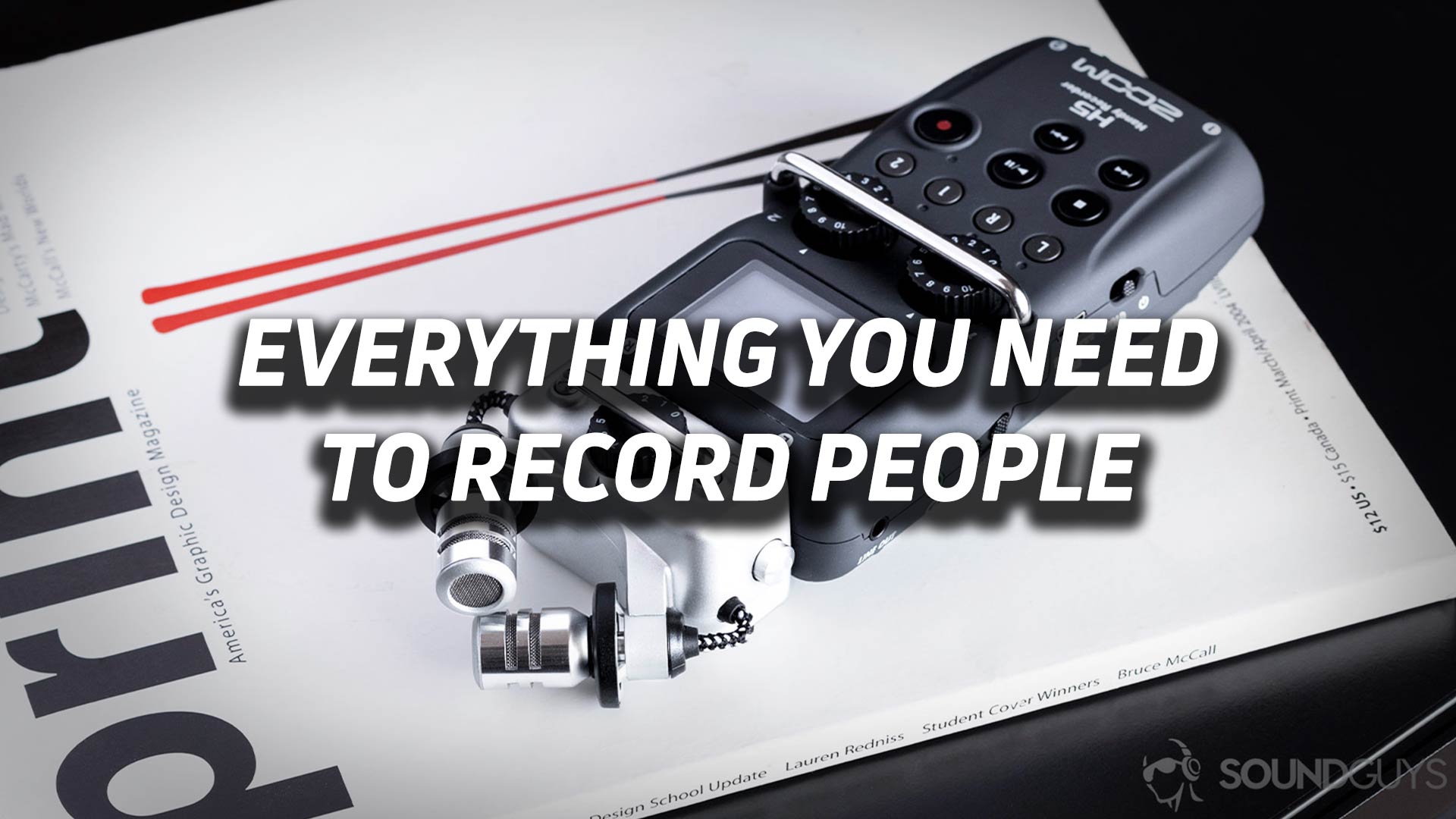 Everything you need to record people-hero A Zoom handheld recorder on top of a white magazine cover with the text "Everything you need to record people" overlaid.