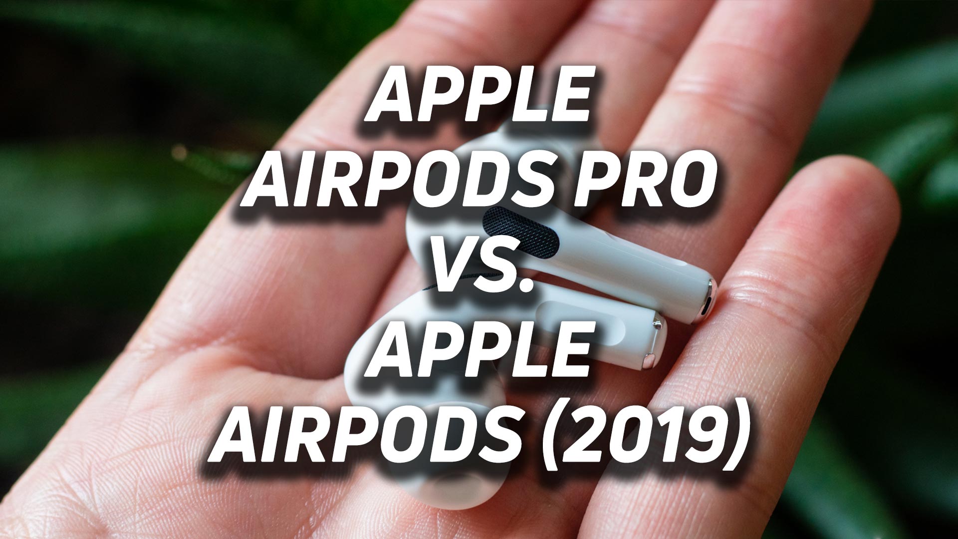 A picture of the Apple AirPods Por in a man's left hand against a green background with the text "Apple AirPods Pro vs. Apple AirPods" overlaid.