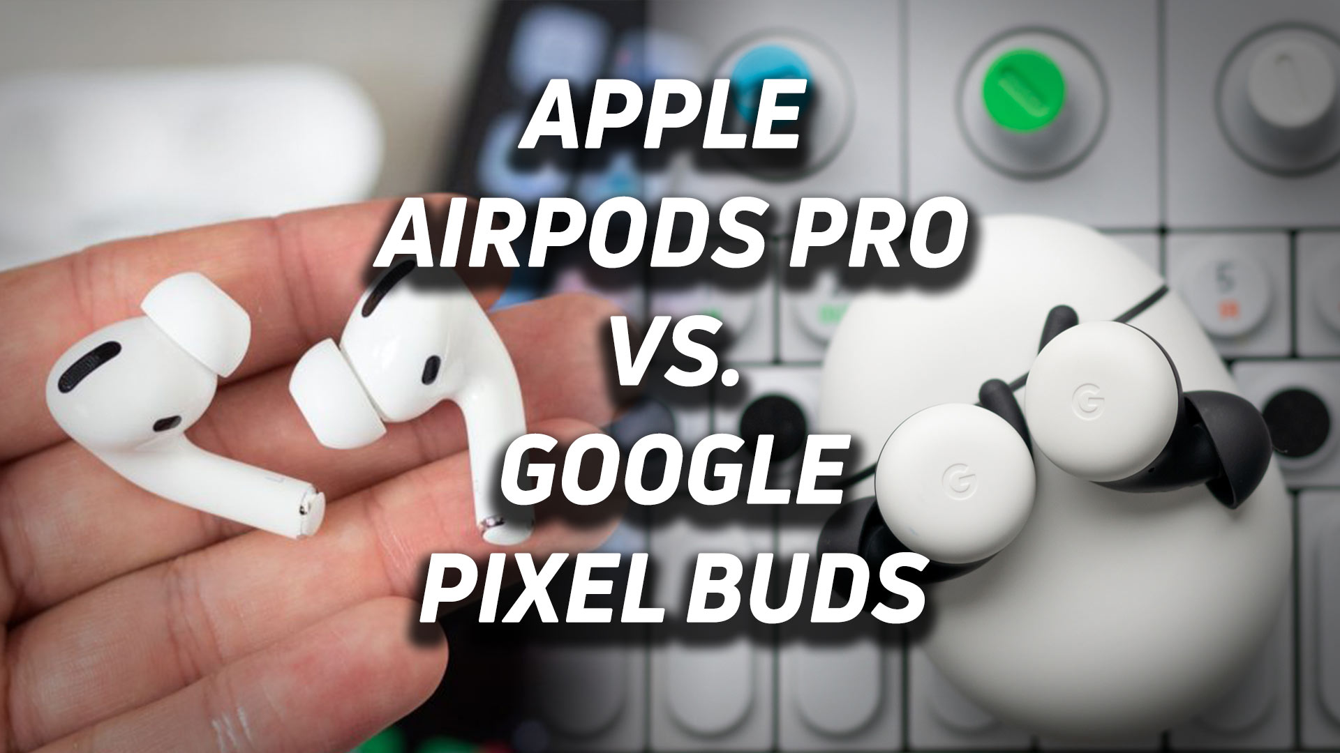 A blended image of the Apple AirPods Pro next to the new Google Pixel Buds (2020).