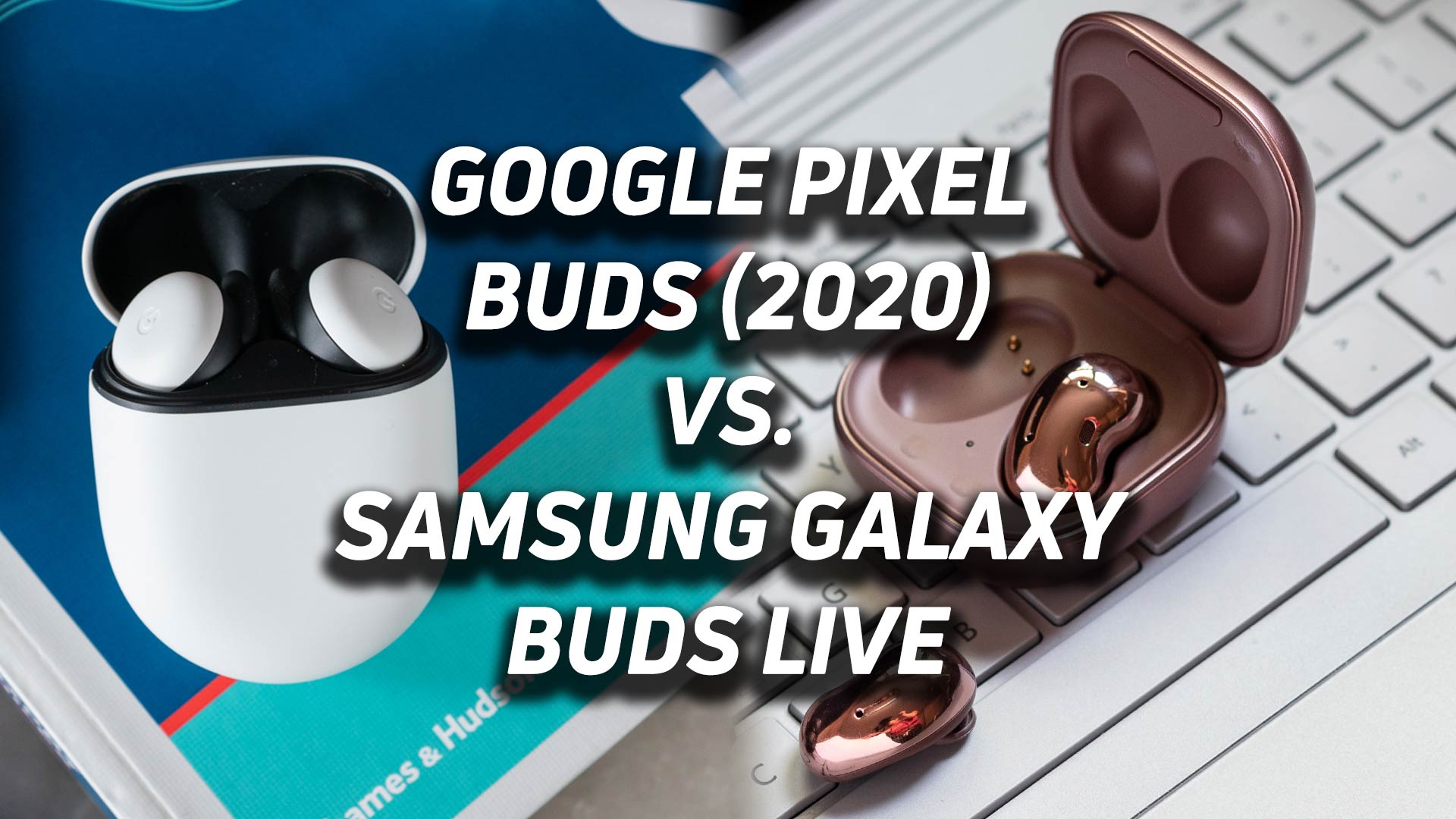 The Google Pixel Buds (2020) and Samsung Galaxy Buds Live true wireless earbuds consolidated into one blended image with versus text overlaid.