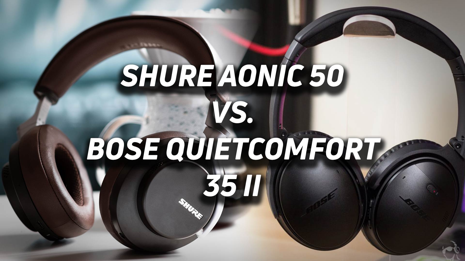 A blended image of the Shure AONIC 50 vs Bose QuietComfort 35 II noise canceling headphones.