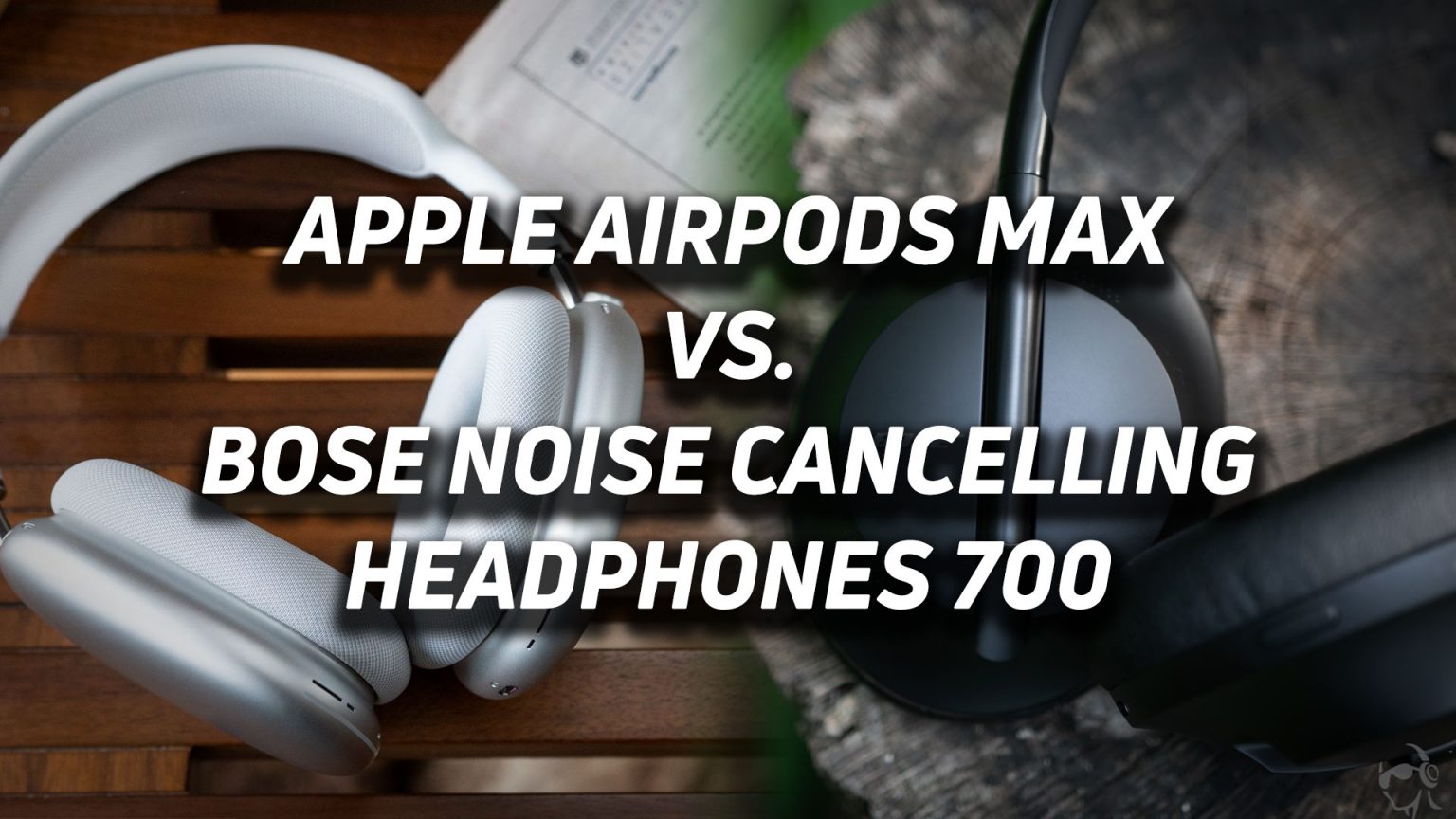 Apple AirPods Max vs Bose Noise Canceling Headphones 700 SoundGuys