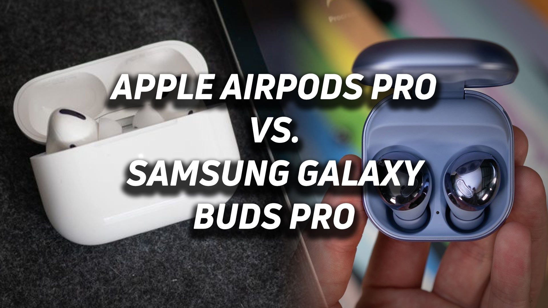 Apple AirPods Pro 2 vs Samsung Galaxy Buds 2 Pro - Reviewed