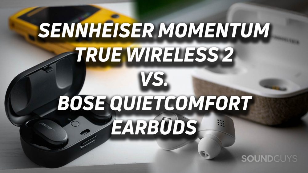 Bose Quietcomfort Vs Sennheiser Momentum 2 Sennheiser MOMENTUM True Wireless 2 vs Bose QuietComfort Earbuds