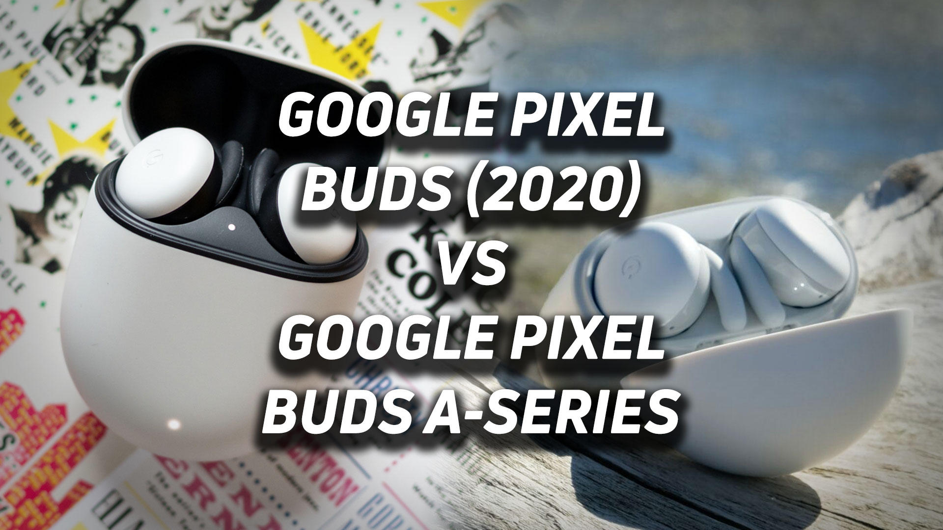 A blended image of the Google Pixel Buds (2020) vs Google Pixel Buds A-Series with the appropriate versus text overlaid.