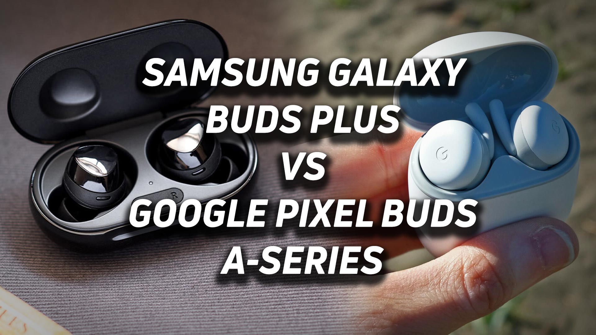samsung buds plus vs pixel buds 2
