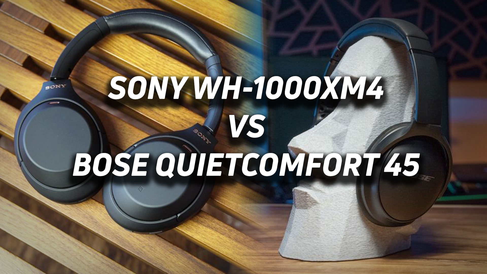 Bose 45 vs Sony WH1000XM4 SoundGuys