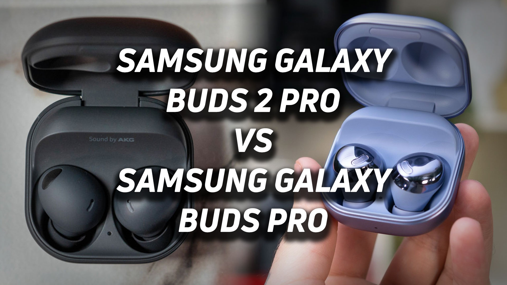 A blended image of the Samsung Galaxy Buds 2 Pro and Galaxy Buds Pro with versus text overlaid.