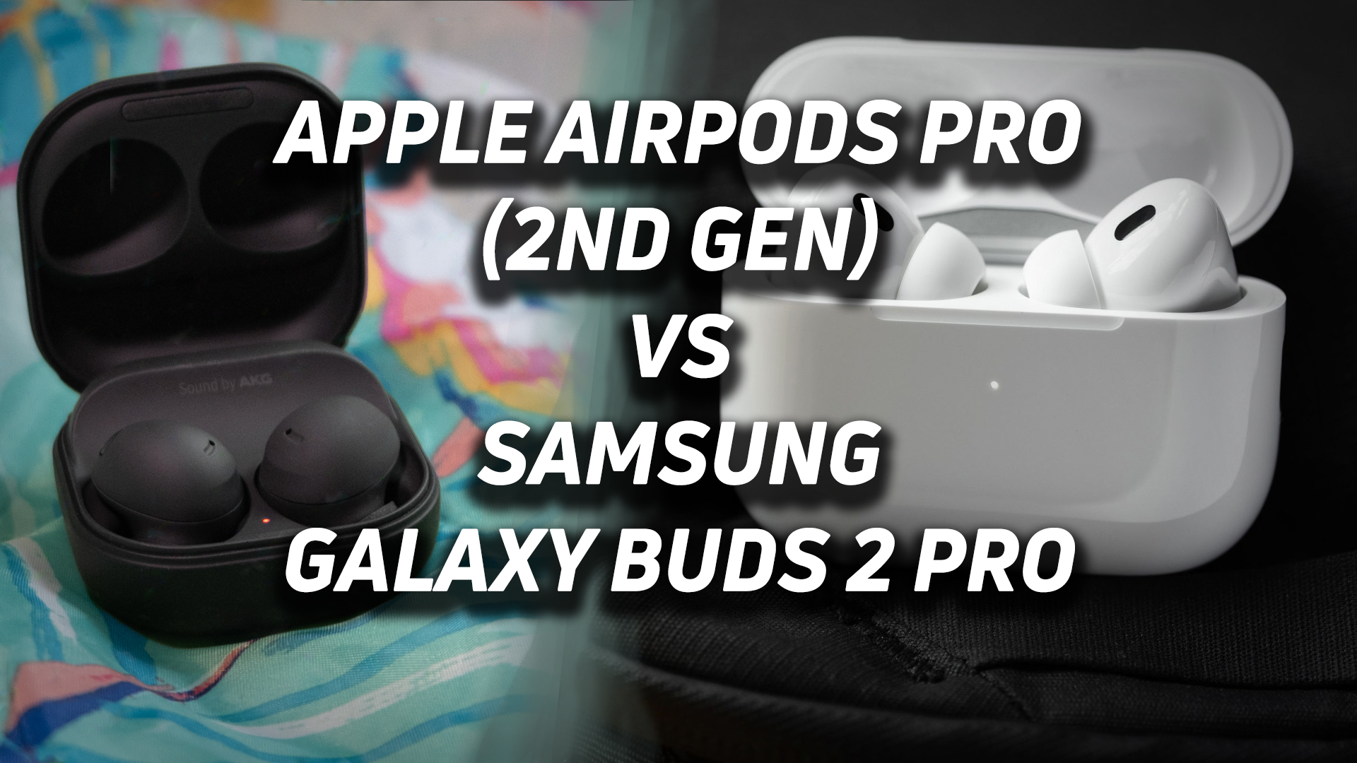 Image shows Samsung Galaxy Buds 2 Pro and Apple AirPods Pro (2nd generation) overlaid with text.