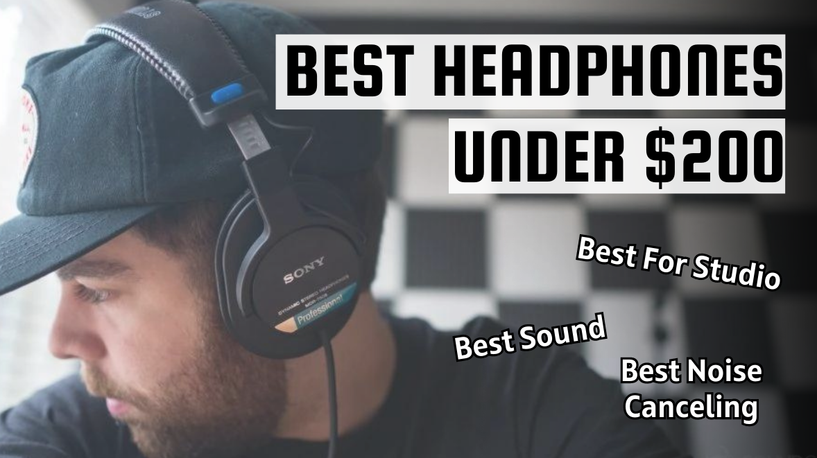 Best headphones under $200 Best headphones under 200 dollars