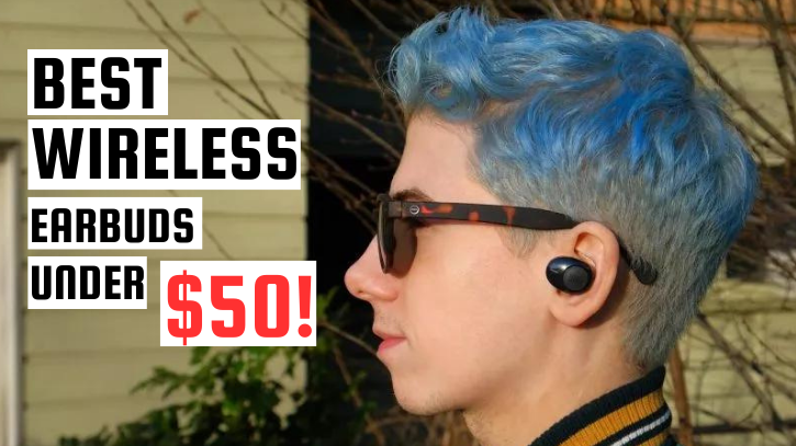 Best wireless earbuds under $50