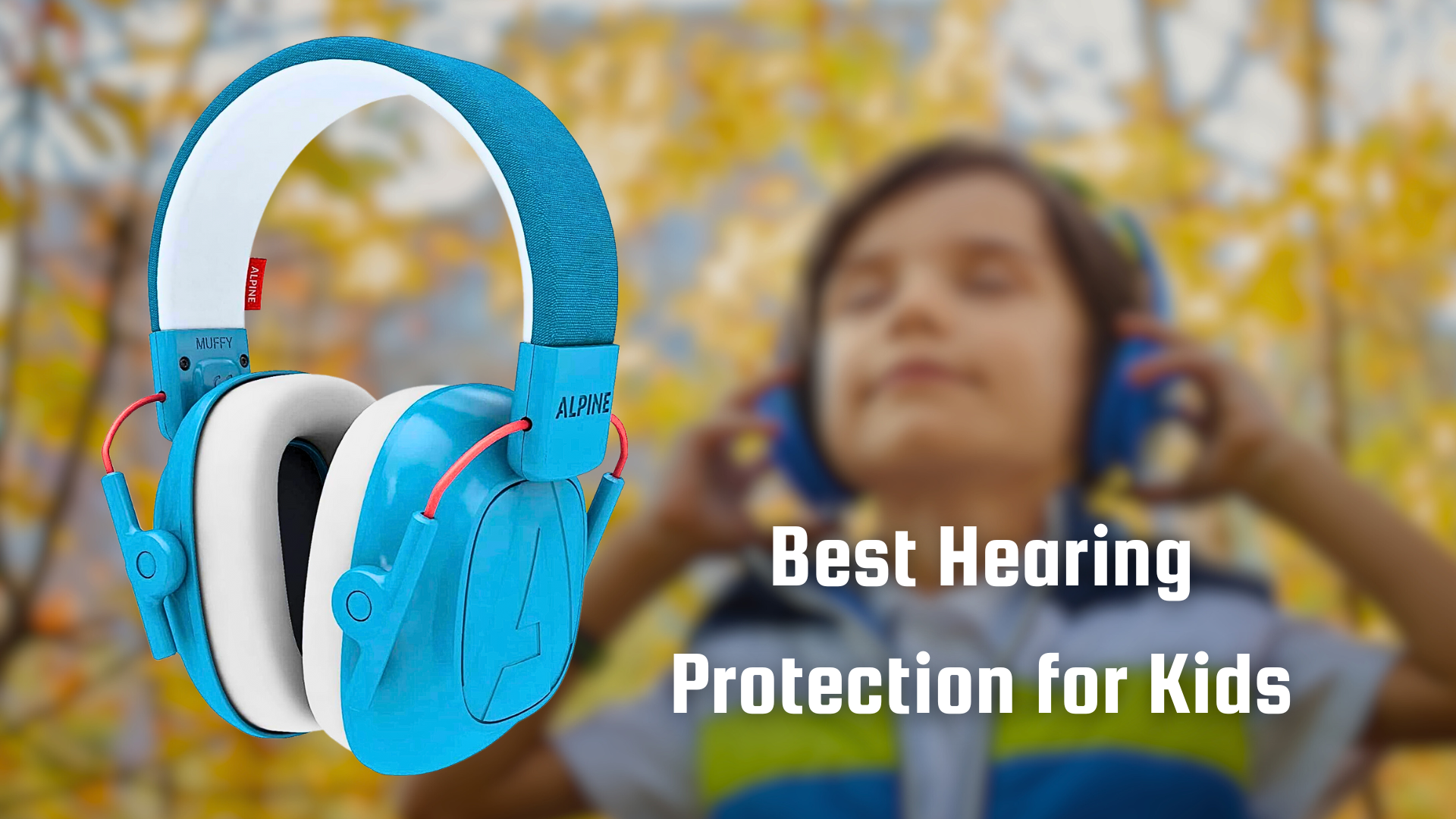 Best hearing protection for kids
