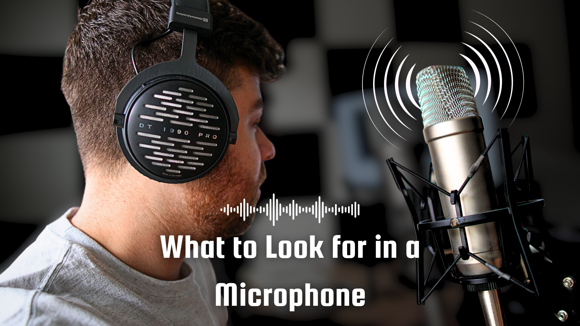 What to Look for in a Microphone