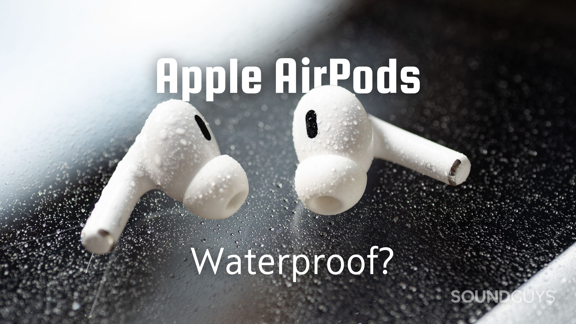 Are Apple AirPods waterproof