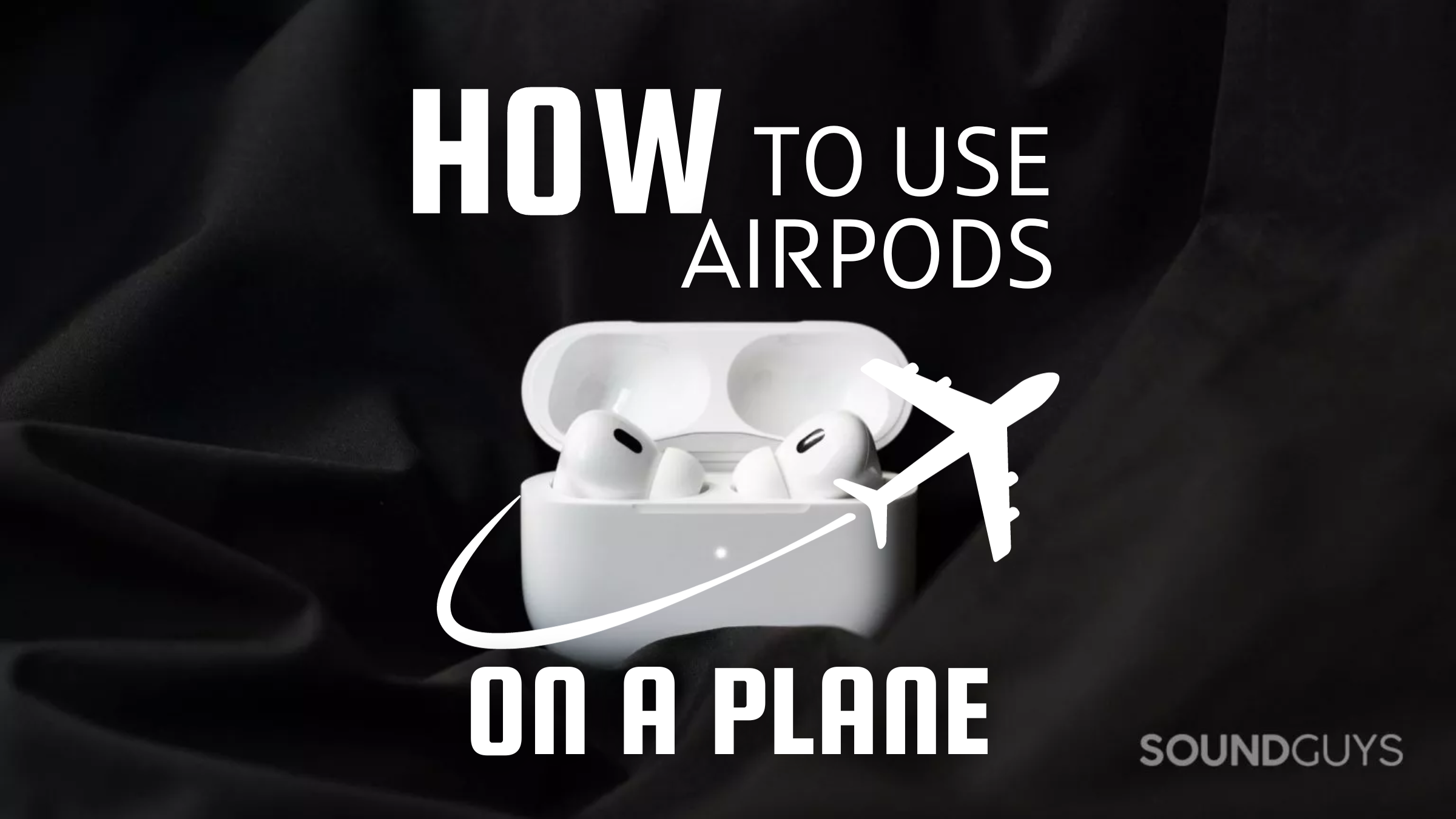 How to use AirPods on a plane