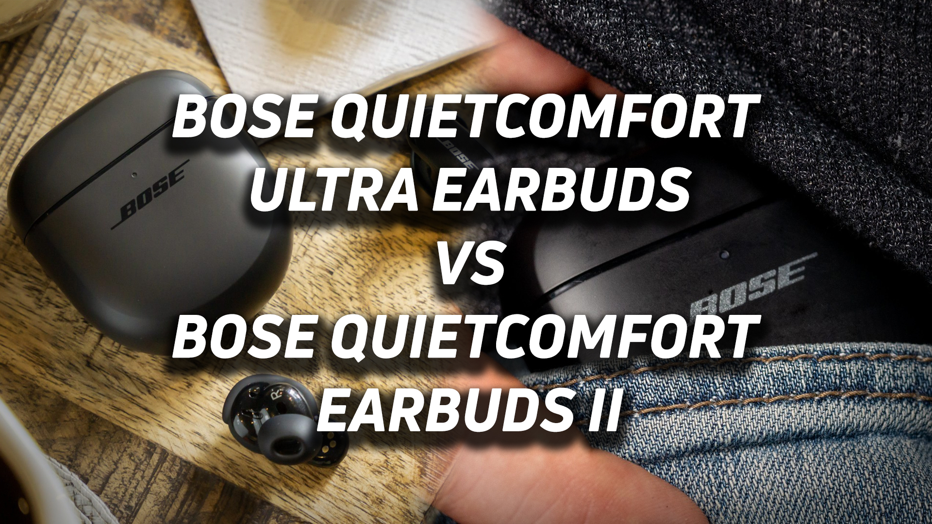 Bose QuietComfort Ultra Earphones vs Bose QuietComfort Earphones