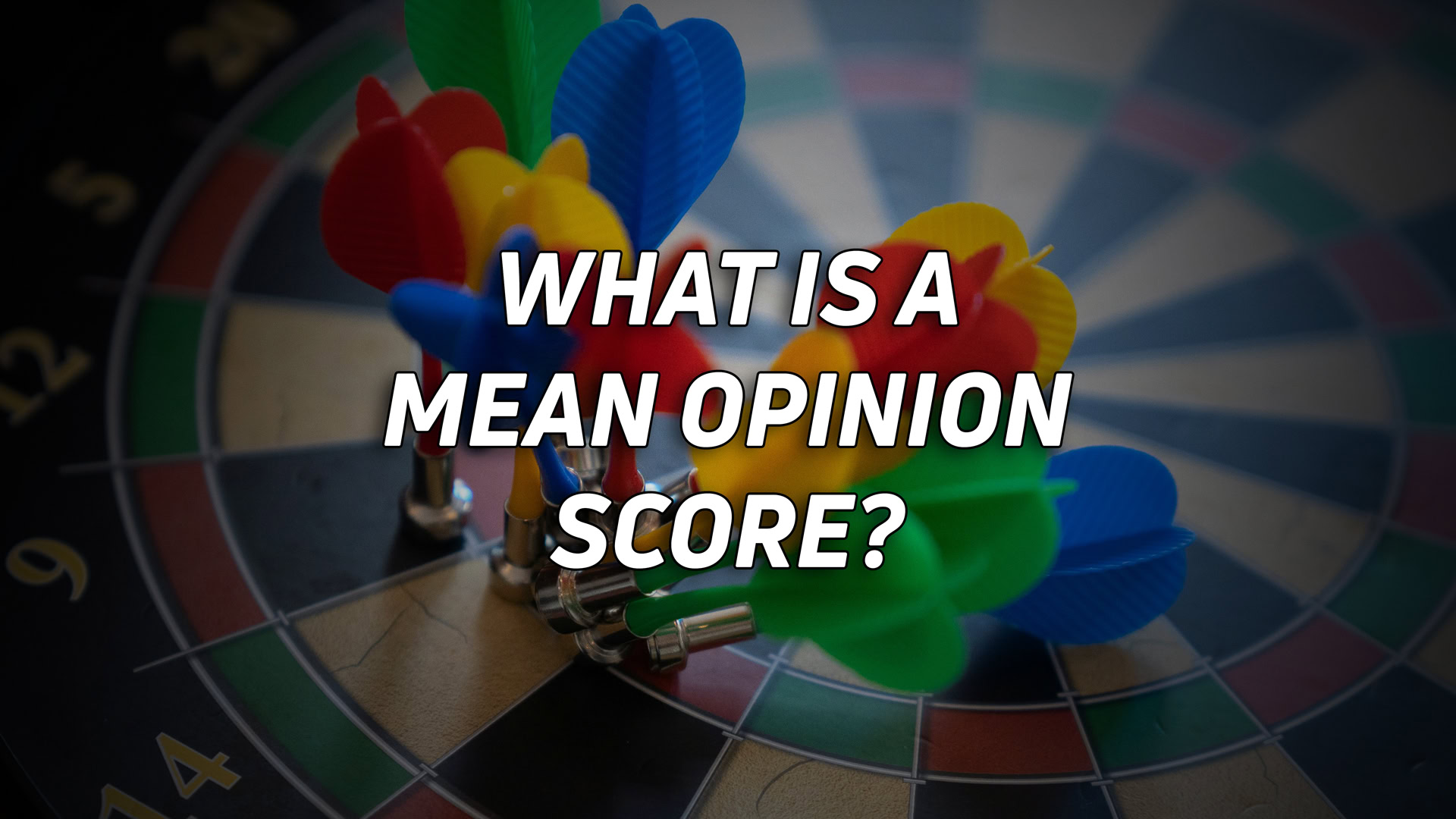 MEAN-OPINION-SCORE-HERO A photo of many darts thrown into similar positions on a dartboard, with the text "what is a mean opinion score" overlaid.